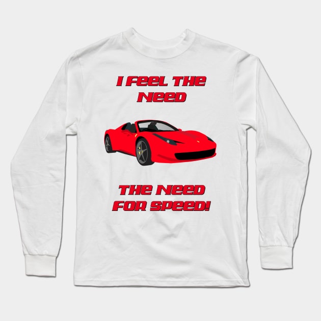 I FEEL THE NEED - CAR 458 Long Sleeve T-Shirt by DESIGNSBY101